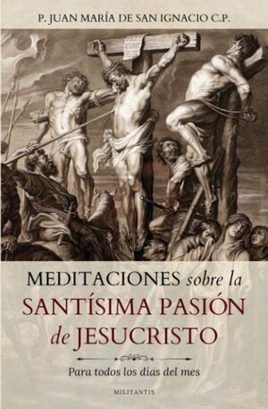 Meditaciones sobre la Santísima Pasión de Jesucristo