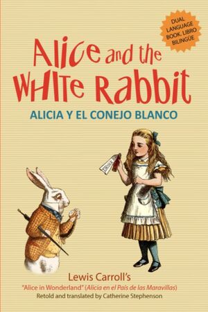Alice and the White Rabbit. Alicia y el Conejo Blanco