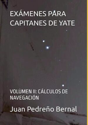 Exámenes para capitanes de yate volumen II: Cálculos de navegación