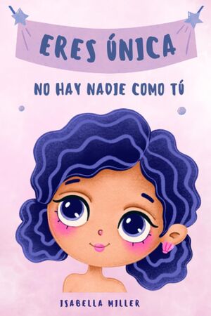 Eres única, no hay nadie como tú