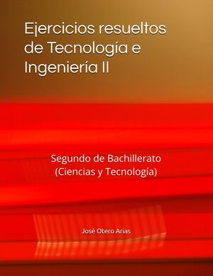 Ejercicios resueltos de Tecnología e Ingeniería II