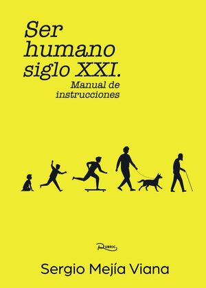 Ser humano siglo XXI. Manual de instrucciones