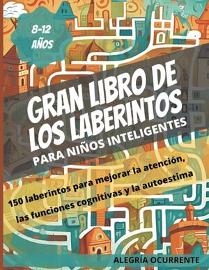 Gran libro de los Laberintos: Para niños inteligentes