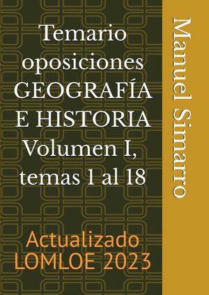 Temario oposiciones GEOGRAFÍA E HISTORIA Volumen I