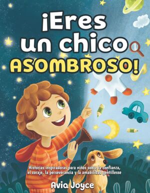 ¡Eres un chico asombroso!