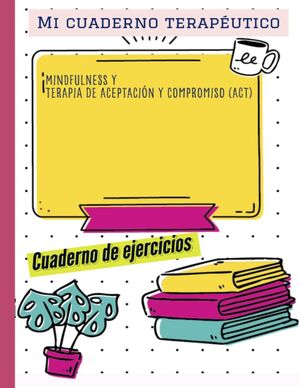 Mi cuaderno terapéutico - Cuaderno de ejercicios