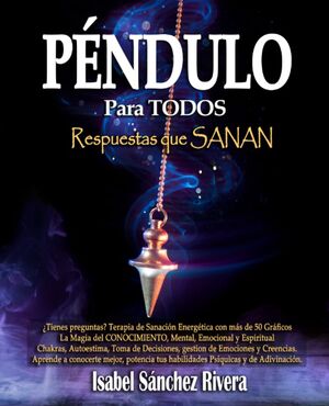 Péndulo para Todos. Respuestas que Sanan