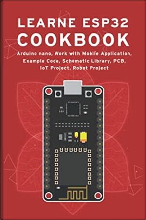 Learn ESP32 Cookbook