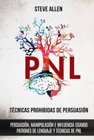 Técnicas prohibidas de Persuasión, manipulación e influencia usando patrones de lenguaje y técnicas