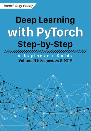 Deep Learning with PyTorch Step-by-Step Vol. 3