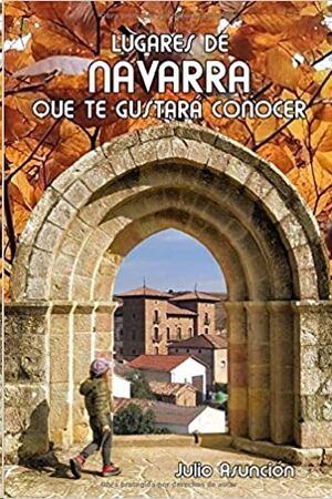 Lugares de Navarra que te Gustará Conocer