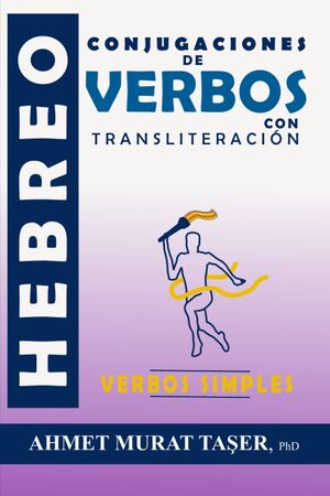 Conjugaciones de verbos hebreos con transliteración: Verbos Simples