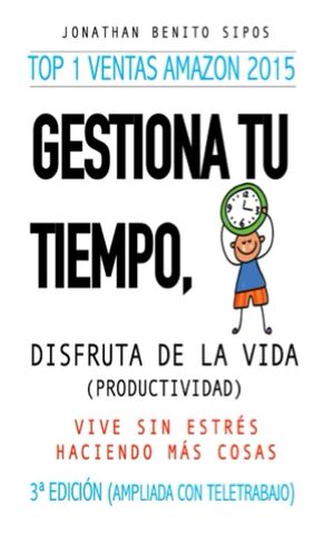 Gestiona tu tiempo, disfruta de la vida