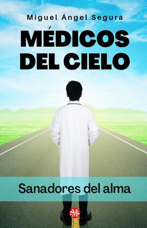 Médicos del cielo: Sanadores del alma