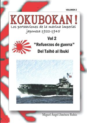 KOKUBOKAN! Los portaaviones de la marina imperial japonesa 1922-1945: VOLUMEN 2