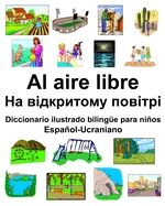 Español-Ucraniano Al aire libre/Diccionario Bilingüe Ilustrado