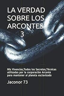 La verdad sobre los Arcontes 3