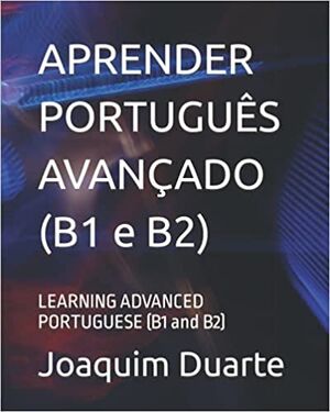 Aprender Português Avançado (B1 e B2)