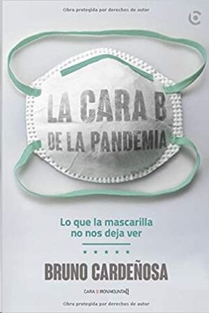 La cara B de la pandemia: Lo que la mascarilla no nos deja ver