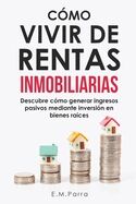 Cómo Vivir de Rentas Inmobiliarias