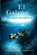 (03) El galeón de Sint Maarten: Barcos de guerra, drones y un tesoro sumergido