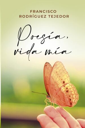 Poesía, vida mía