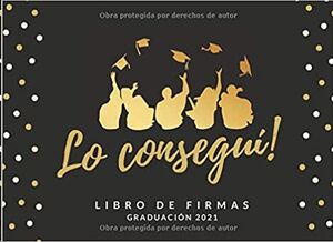 Lo conseguí! Libro de firmas de graduación - Amigos y Familiares Firman