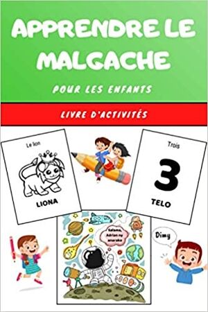 Apprendre le Malgache pour les enfants - Livre d'activités: Madagascar
