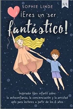 ¡Eres un ser fantástico!: