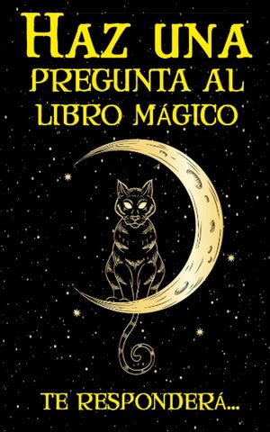 Haz una pregunta al Libro Mágico, Te responderá...