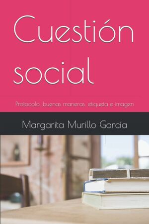 Cuestión social: Protocolo, buenas maneras, etiqueta e imagen