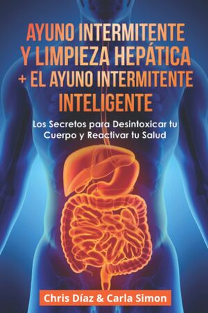 Ayuno Intermitente y Limpieza Hepática + El Ayuno Intermitente Inteligente