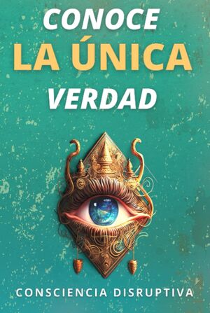 Conoce LA ÚNICA Verdad