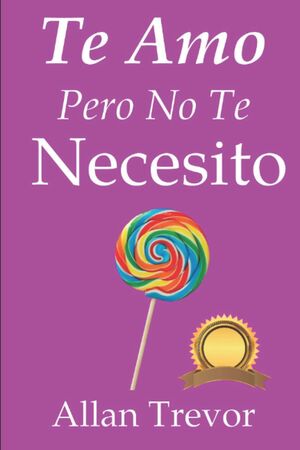 Te amo, pero no te necesito