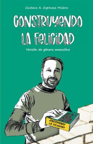 Construyendo la felicidad: versión de género masculino