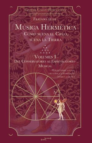Música Hermética: Como suena el cielo, suena la tierra. vol. I