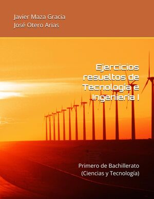 Ejercicios resueltos de Tecnología e Ingeniería I