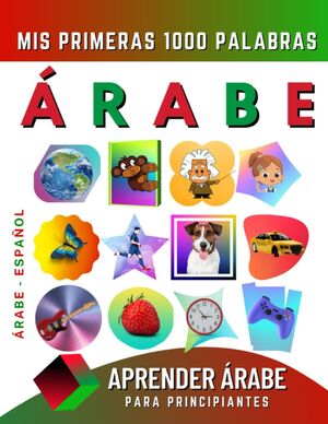Aprender Árabe para Principiantes, Mis Primeras 1000 Palabras