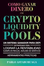 Como ganar dinero en crypto liquidity pools: Un sistema ganador para DeFi: Estrategias para lograr l