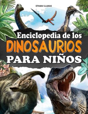 Enciclopedia de los Dinosaurios para Niños