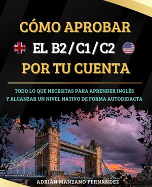 Cómo aprobar el B2/C1/C2 por tu cuenta