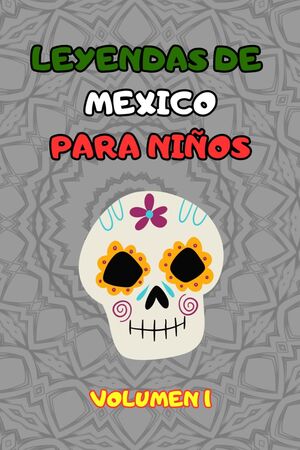Leyendas de México para niños, vol. 1