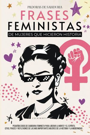 Frases feministas de mujeres que hicieron historia