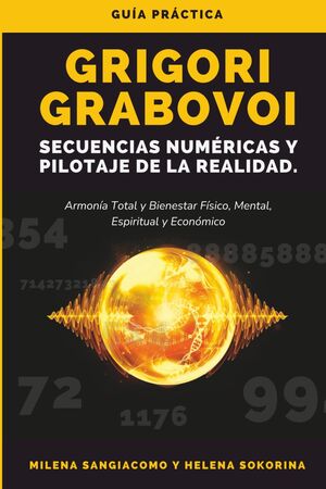 Grigori Grabovoi Secuencias Numéricas y Pilotaje de la Realidad