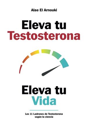 Eleva tu Testosterona, Eleva tu Vida