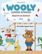 Wooly Learns Spanish. Search at School (Wooly #2)
