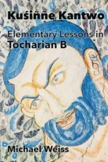 Kusinne Kantwo : Elementary Lessons in Tocharian B